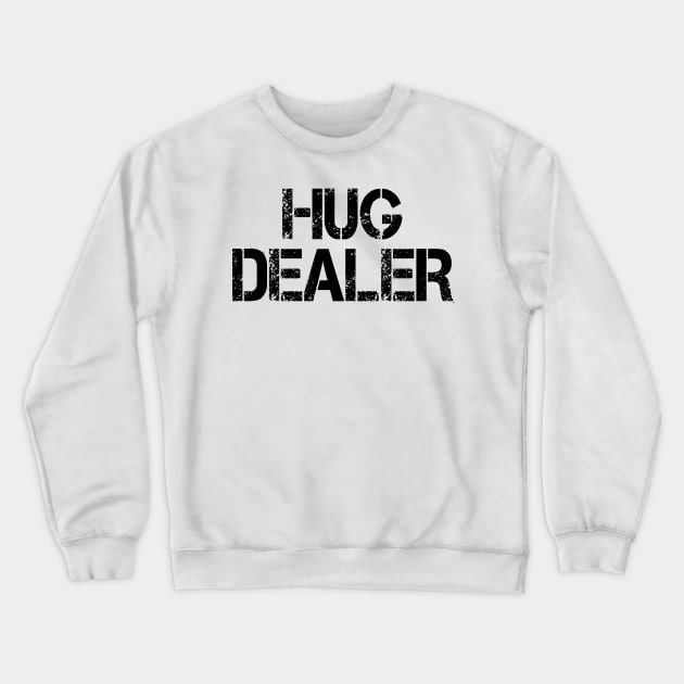 hug dealer Crewneck Sweatshirt by mdr design